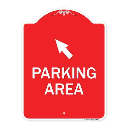 Signmission Parking Area W/ Upper Left Arrow, Red & White Aluminum Architectural Sign, 18" x 24", RW-1824-23464 A-DES-RW-1824-23464